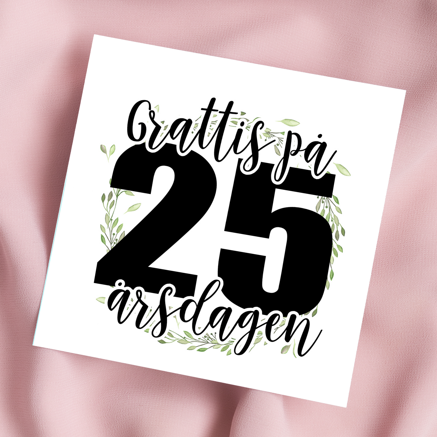 Grattis 25 år | Dubbelvikt kort