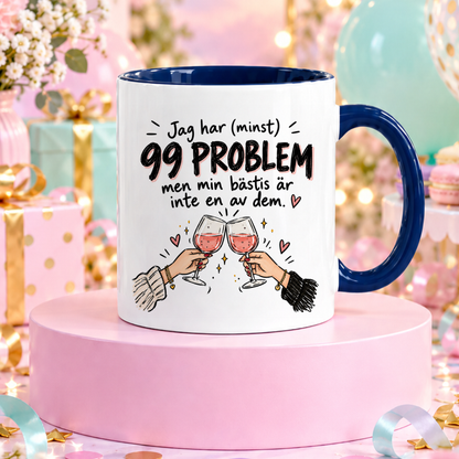 99 problem men inte min bästis | Rolig mugg