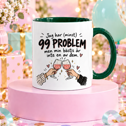 99 problem men inte min bästis | Rolig mugg