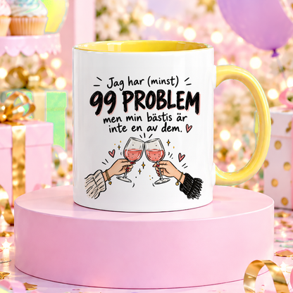 99 problem men inte min bästis | Rolig mugg