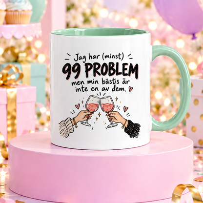 99 problem men inte min bästis | Rolig mugg