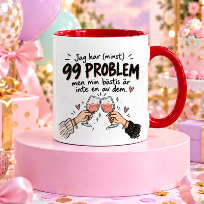 99 problem men inte min bästis | Rolig mugg