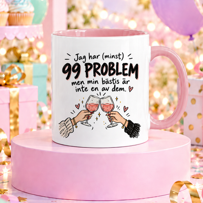 99 problem men inte min bästis | Rolig mugg