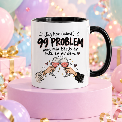 99 problem men inte min bästis | Rolig mugg
