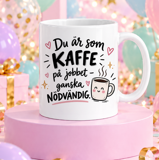 Du är som kaffe | Rolig mugg