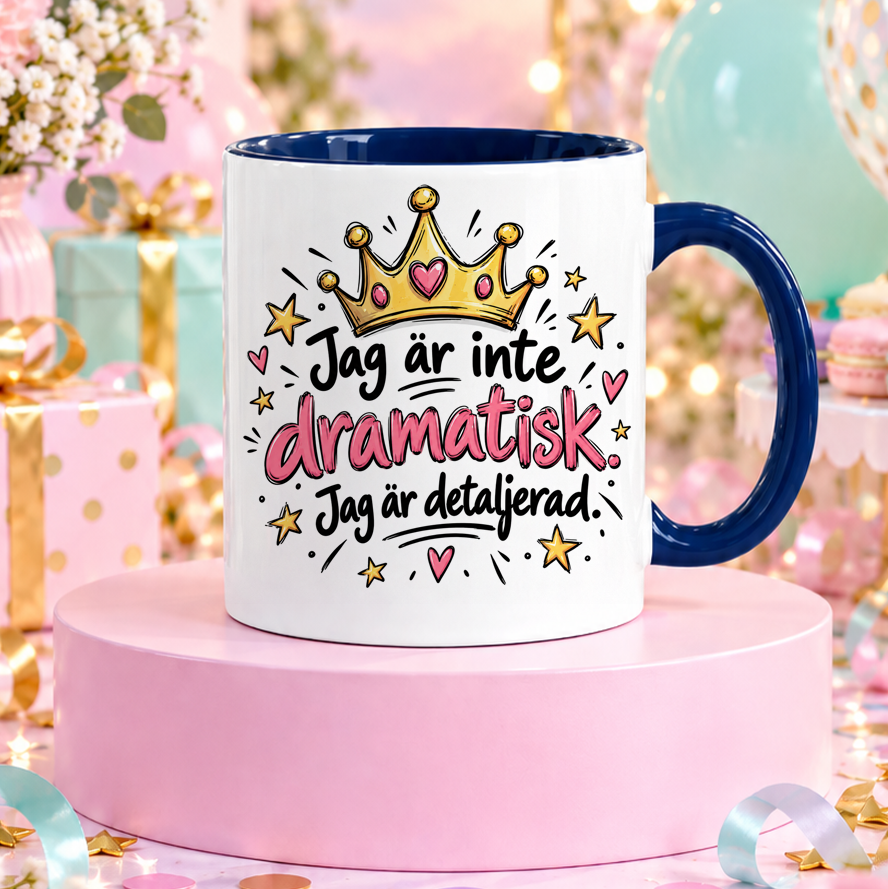Jag är inte dramatisk | Rolig mugg