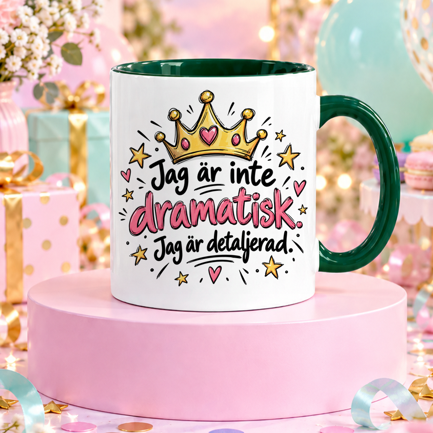 Jag är inte dramatisk | Rolig mugg