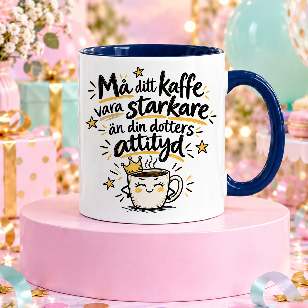 Må ditt kaffe vara lika starkt som din dotters attityd | Rolig mugg