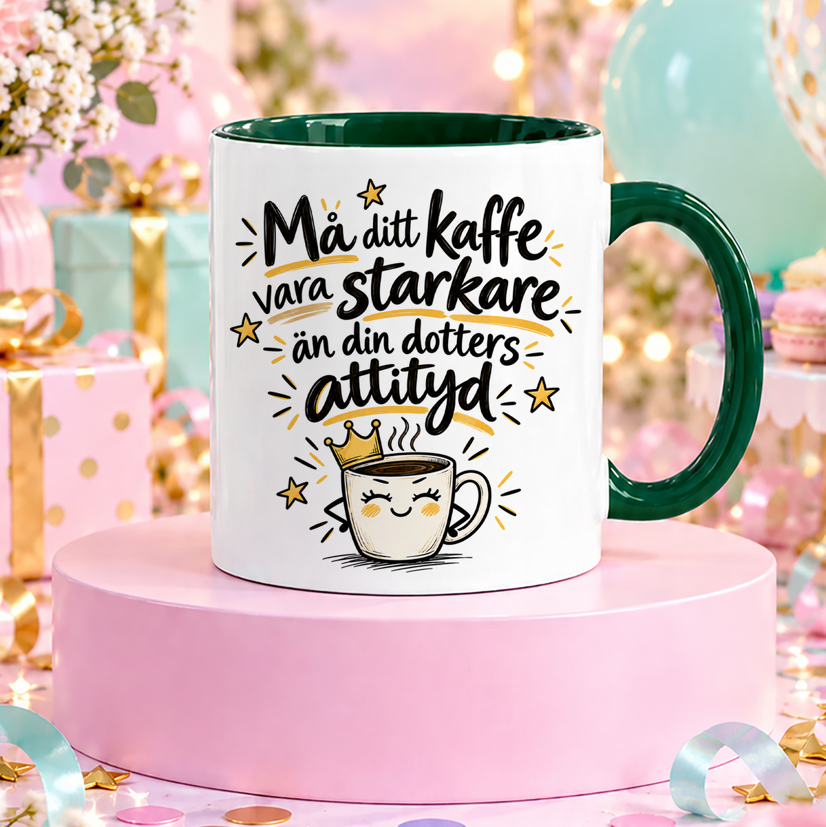 Må ditt kaffe vara lika starkt som din dotters attityd | Rolig mugg