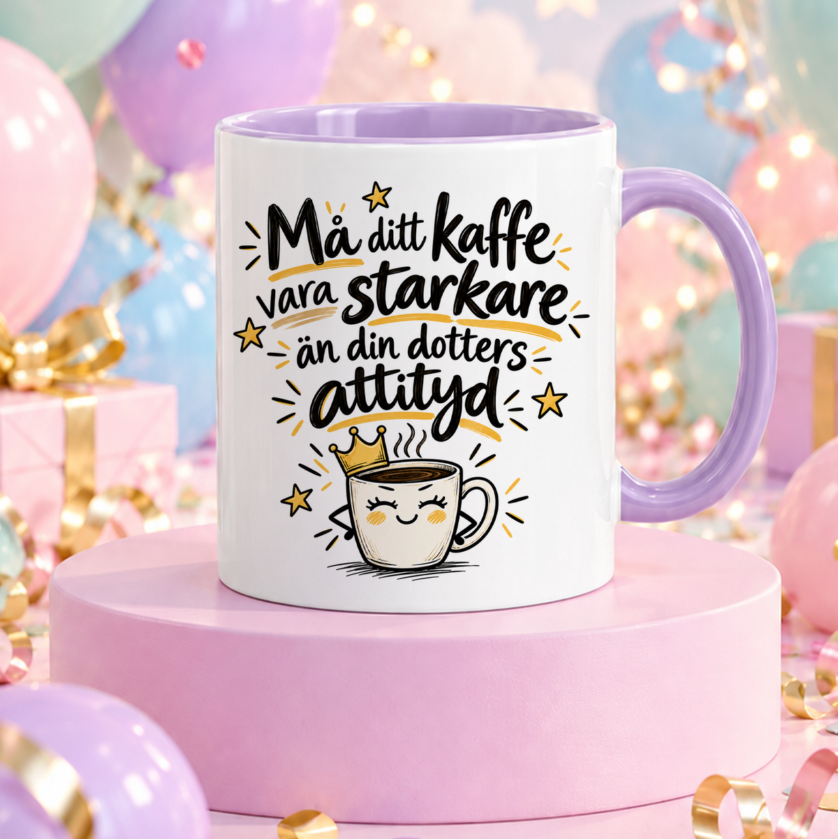 Må ditt kaffe vara lika starkt som din dotters attityd | Rolig mugg